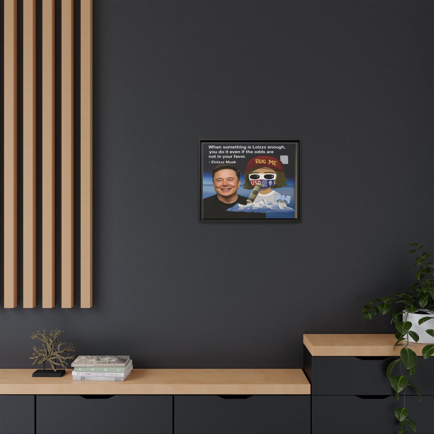 LOLZZZ Framed Canvas Art - 'When something is Lolzzz enough, you do it even if the odds are not in your favor' by Elolzzz Musk