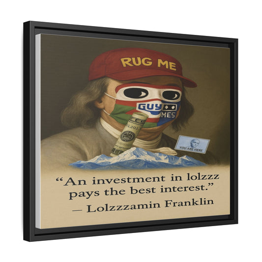 LOLZZZ Framed Canvas Art - 'An investment in lolzzz pays the best interest.' by -Lolzzzamin Franklin