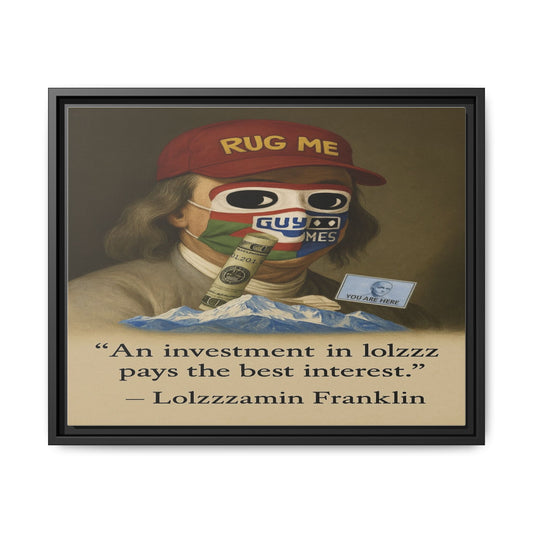 LOLZZZ Framed Canvas Art - 'An investment in lolzzz pays the best interest.' by -Lolzzzamin Franklin