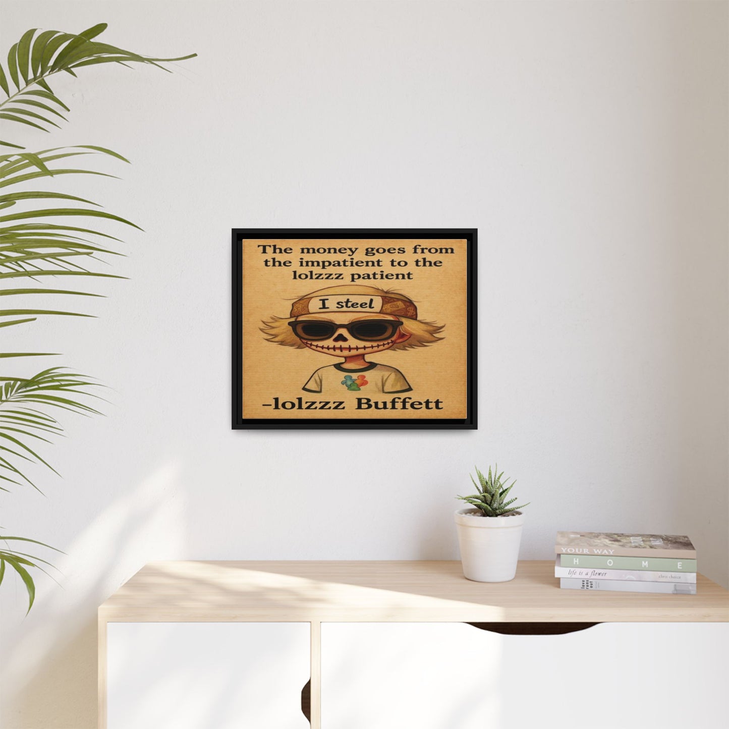 LOLZZZ Framed Canvas Art - 'The Money Goes From the Impatient to the Lolzzz Patient' by -lolzzz Buffett